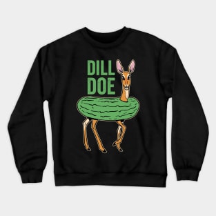 Dill Doe Funny Deer Pickle Humor Crewneck Sweatshirt